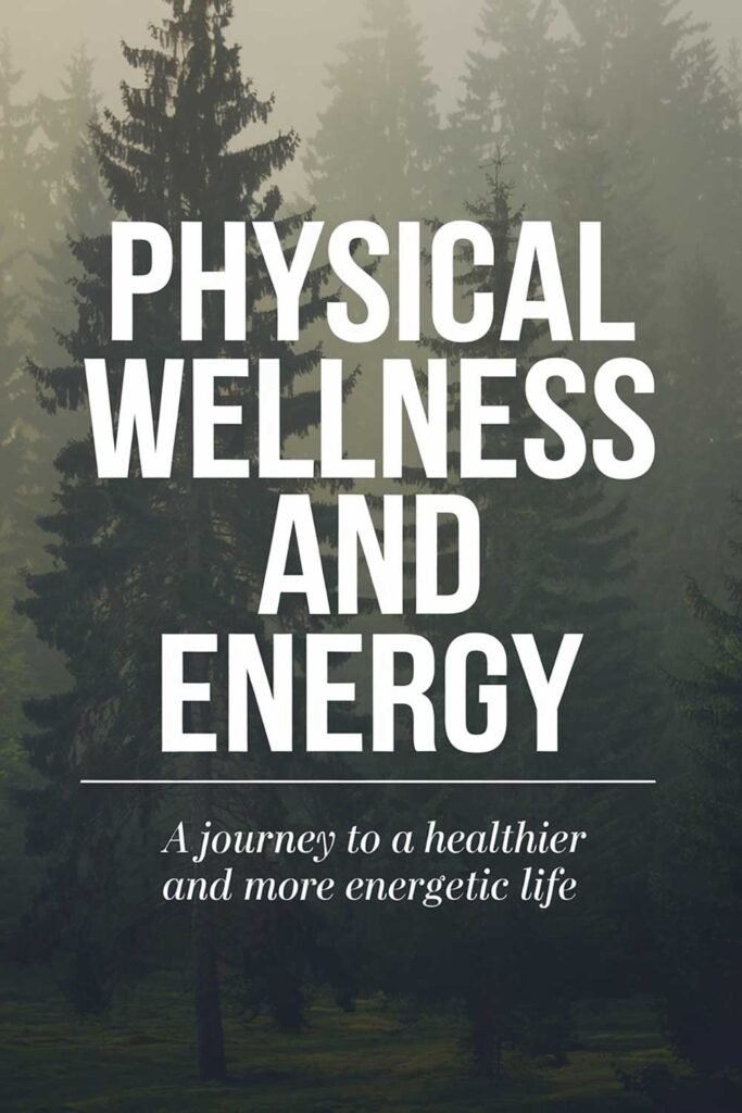 Physical Wellness and Energy