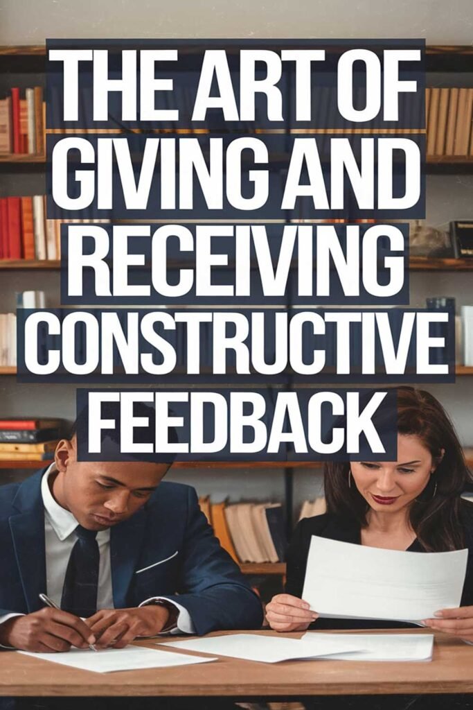 The Art of Giving and Receiving Constructive Feedback