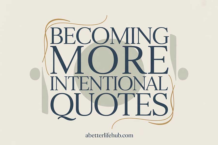 Becoming More Intentional Quotes